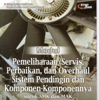 Modul Pemeliharaan/servis,Perbaikan, dan Overhaul Sistem Pendingin dan Komponen-Komponennya ; Untuk SMk dan MAK