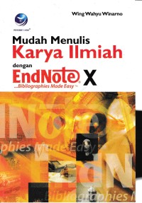 Image of MUDAH MENULIS KARYA ILMIAH DENGAN ENDNOTE X : Bibliographies Made Easy