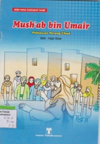 Seri Para Sahabat Nabi Mush'ab Bin Umair