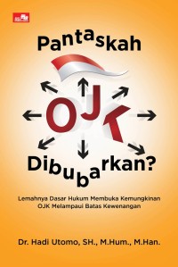 PANTASKAH OJK DIBUBARKAN?