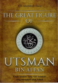 THE GREAT FIGURE OF UTSMAN BIN AFFAN: Kisah Teladan Sang Ahli Sedekah