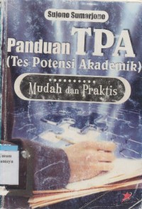 Image of PANDUAN TPA (TES POTENSI AKADEMIK) MUDAH DAN PRAKTIS