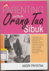 Parenting untuk orang tua sibuk