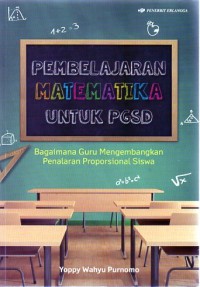 PEMBELAJARAN MATEMATIKA UNTUK PGSD : Bagaimana guru mengembangkan penalaran proposional siswa