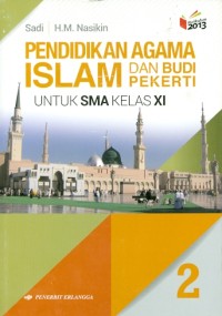 Image of Pendidikan Agama Islam Dan Budi Pekerti Untuk SMA kelas XI,: Berdasarkan Kurikulum 2013 Edisi Revisi 2016