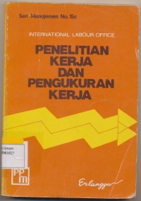 PENELITIAN KERJA DAN PENGUKURAN KERJA