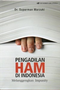 Image of PENGADILAN HAM DI INDONESIA: MELANGGENGKAN IMPUNITY
