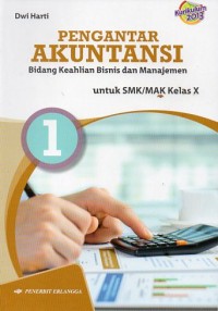 Image of PENGANTAR AKUNTANSI : Bidang keahlian Bisnis dan Manajemen Untuk SMK/MAK Kelas X
