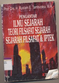 PENGANTAR ILMU SEJARAH TEORI FILSAFAT SEJARAH-SEJARAH FILSAFAT & IPTEK