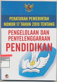 Peraturan Pemerintah Nomor 17 tahun 2010 tentang pengelola dan penyelenggaraan Pendidikan