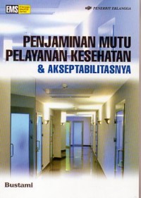 PENJAMINAN MUTU PELAYANAN KESEHATAN & AKSEPTABILITASNYA