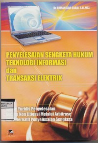 Penyelesaian Sengketa Hukum Teknologi Informasi dan Transaksi Elektrik