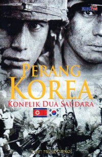 PERANG KOREA : konflik Dua saudara