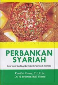 Image of PERBANKAN SYARIAH : Dasar-Dasar dan Dinamika Perkembangannya di Indonesia