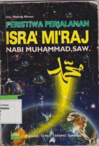 PERISTIWA PERJALANAN ISRA' MI'RAJ NABI MUHAMMAD,SAW