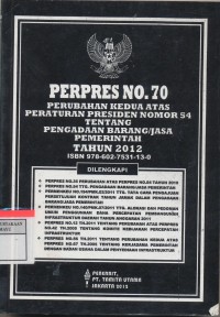 Perpres no.7 : Perubahan Kedua atas Peraturan Presiden Nomor 54 tentang Pengadaan Barang/Jasa Pemerintah tahun 2012