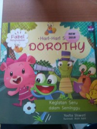 Hari-hari Seru Dorothy : Kegiatan Seru Dalam Seminggu