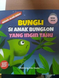 BUNGLI Si Anak Bunglon Yang Ingin Tahu