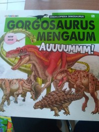 GORGOSAURUS MENGAUM AUUUUMMM!