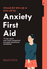 ANXIETY FIRST AID: 10 Tips cepat saat mengalami serangan kecemasan