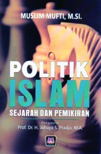 Politik Islam : Sejarah dan Pemikiran