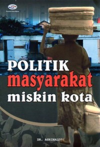 POLITIK MASYARAKAT MISKIN KOTA