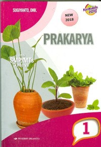 Image of Prakarya Untuk SMP/MTs Kelas VII.;Berdasarkan Kurikulum 2013.