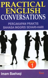 Practical English Conversations 1 : Percakapan Praktis Bahasa Inggris Sehari-Hari