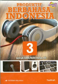 Image of Produktif Berbahasa Indonesia untuk SMK/MAK kelas XII