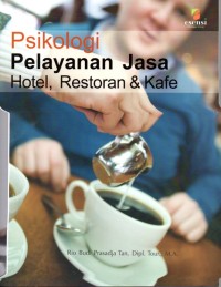 Psikologi Pelayanan Jasa : Hotel, Restoran & Kafe