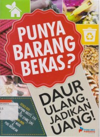 Punya Barang Bekas? : Daur Ulang, jadikan Uang