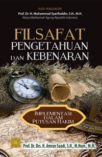 FILSAFAT PENGETAHUAN DAN KEBENARAN: Implementasi dalam putusan hakim