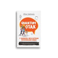 Quantum Otak: 7 rahasia melejitkan kecerdasan anak