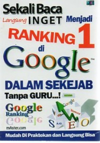 Image of Sekali baca langsung inget menjadi ranking 1 di Google: Dalam sekejab tanpa guru