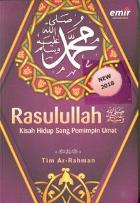 Rasulullah kisah hidup sang pemimpin umat