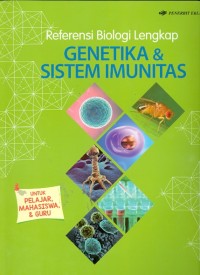 Referensi Biologi Lengkap : Genetika &  Sistem Imunitas