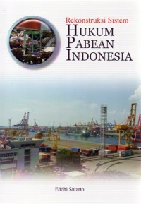 Image of REKONTRUKSI SISTEM : Hukum pabean Indonesia