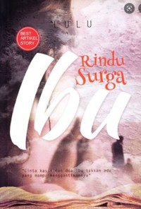 Image of Rindu Surga Ibu : Cinta kasih dan doa ibu takkan ada yang mampu menggantikannya