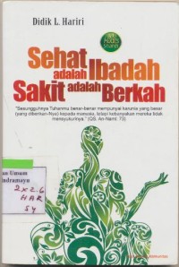 Sehat adalah Ibadah Sakit adalah berkah