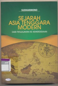 Image of Sejarah Asia Tenggara Modern dari Penjajahan ke Kemerdekaan