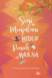 SENI MENJALANI HIDUP PENUH MAKNA