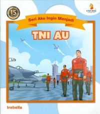 Seri Aku Ingin Menjadi TNI AU