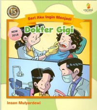 Seri Aku Ingin Menjadi : Dokter Gigi