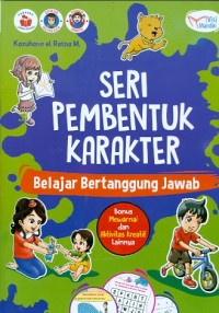 Seri Pembentuk Karakter : BELAJAR BERTANGGUNG JAWAB