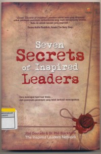 Seven Secrets Of Inspired Leaders