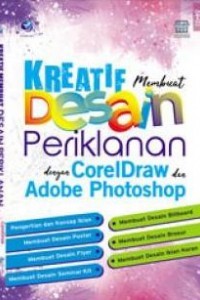 KREATIF MEMBUAT DESAIN PERIKLANAN DENGAN CORELDRAW DAN ADOBE PHOTOSHOP