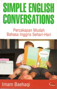 Simple English Conversations : Percakapan Mudah Bahasa Inggris Sehari-hari