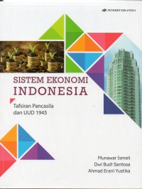 Image of SISTEM EKONOMI INDONESIA: Tafsiran Pancasila dan UUD 1945.