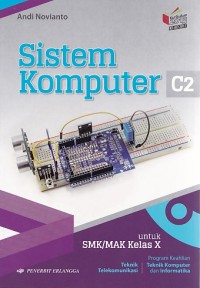 Sistem Komputer Program Keahlian Teknik Komputer dan Informatika Program Keahlian Teknik Telekomunikasi untuk SMK/MAK Kelas X