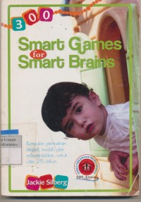 Image of 300 SMART GAMES FOR SMART BRAINS KUMPULAN PERMAINAN SINGKAT, MUDAH DAN MENCERDASKAN UNTUK ANAK USIA 2-5 TAHUN